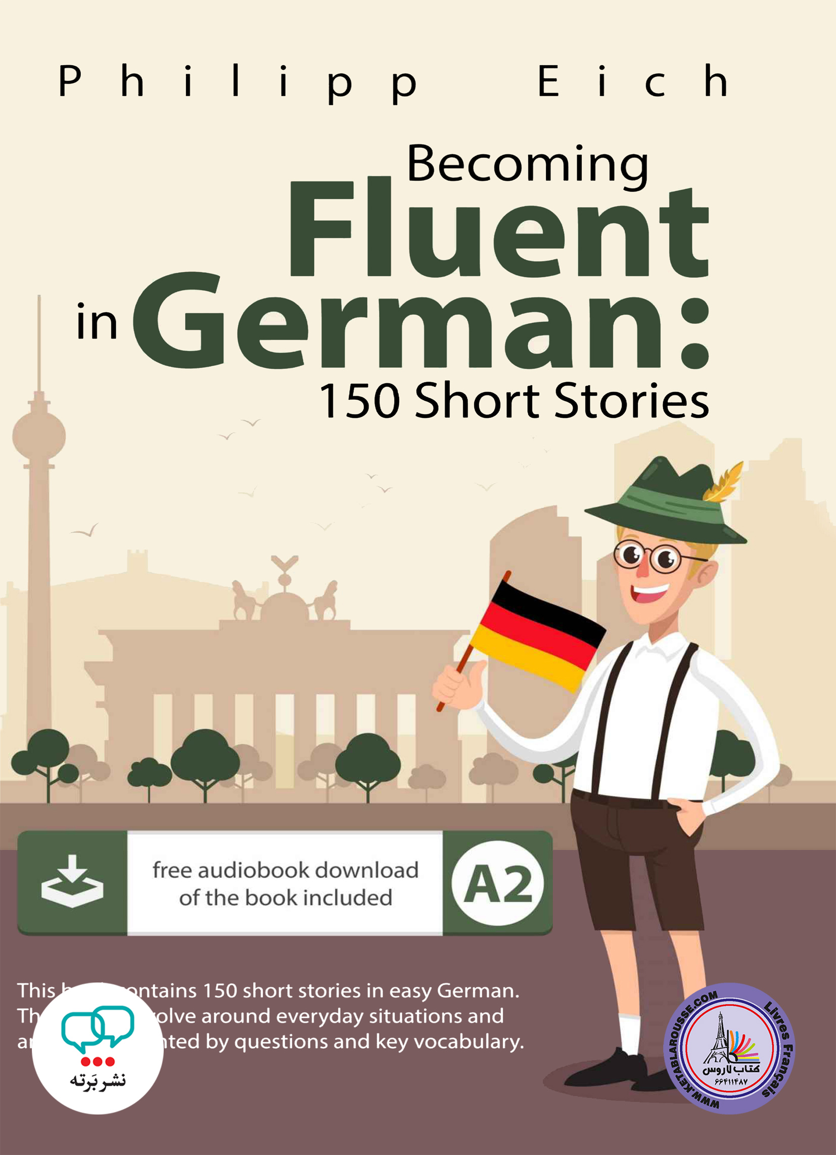 کتاب داستان آلمانی بیکامینگ فلوئنت این جرمن Becoming fluent in German 150 Short Stories A2