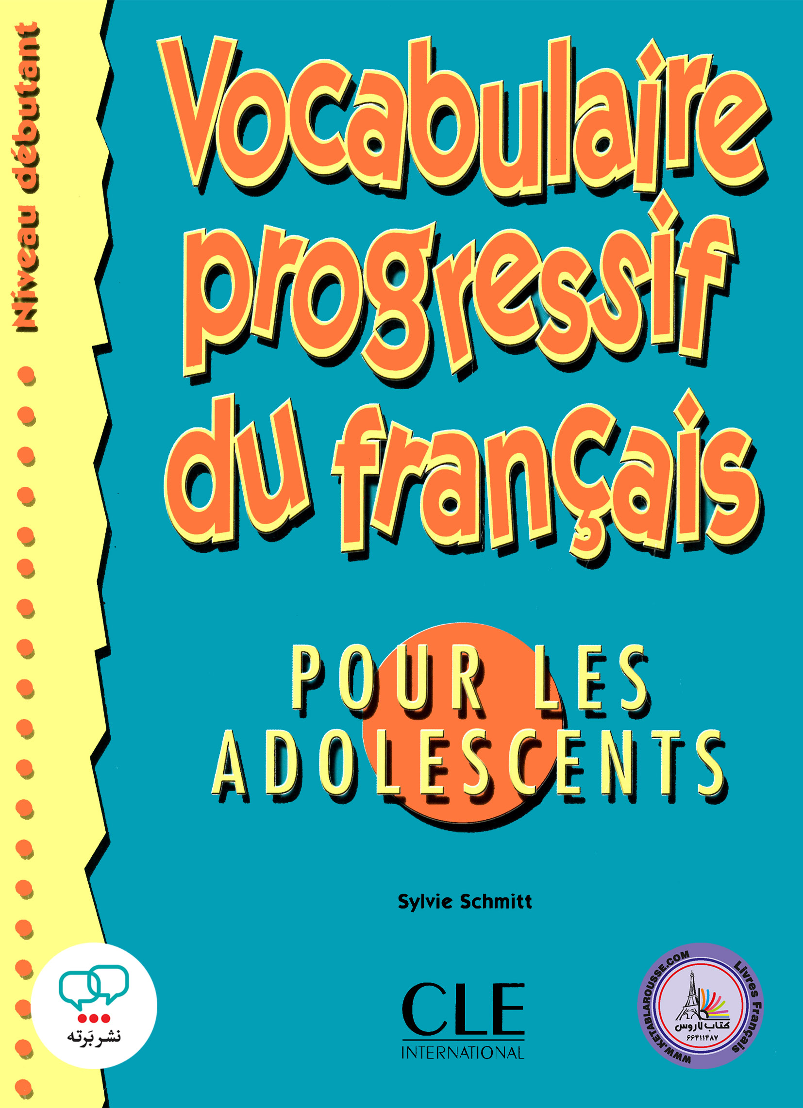 کتاب فرانسوی وکبیولر پروگرسیو نوجوانان Vocabulaire progressive du francais pour les adolecents Niveau debutant