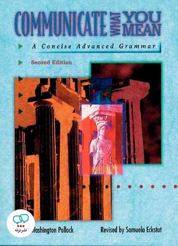 کتاب دستور زبان انگلیسی بر اساس کتاب Communicate What You Mean a Concise Advanced Grammar