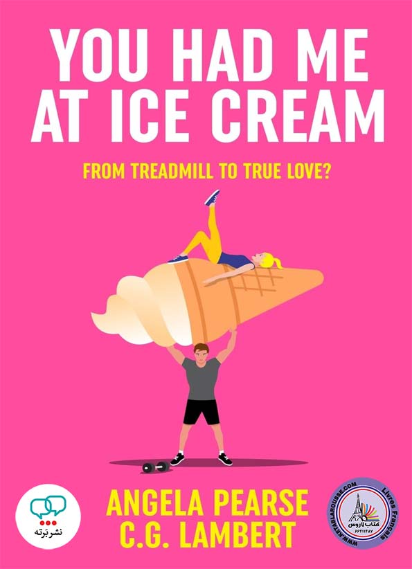 رمان انگلیسی You Had Me at Ice Cream