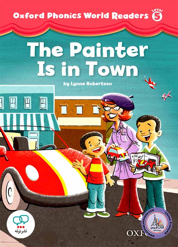 کتاب انگلیسی آکسفورد فونیکس ورد Oxford Phonics World Readers Level 5 The Painter Is in Town